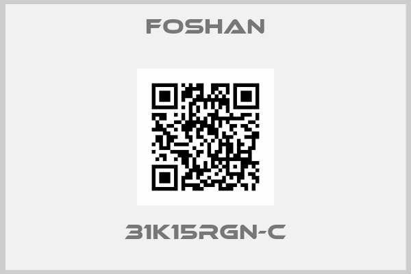 FOSHAN-31K15RGN-C