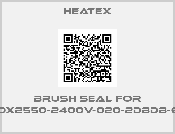 Heatex-brush seal for BE2550X2550-2400V-020-2DBDB-6BR0-0