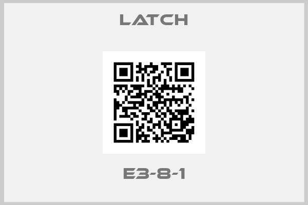 LATCH-E3-8-1