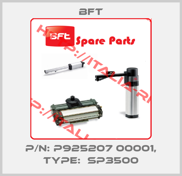BFT-P/N: P925207 00001, Type:  SP3500