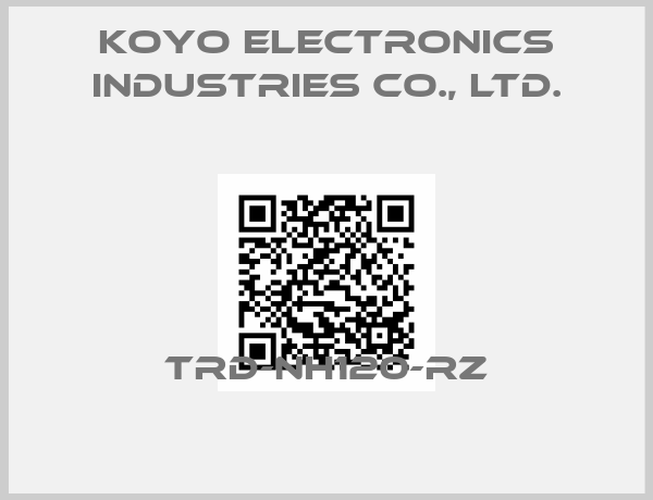 KOYO ELECTRONICS INDUSTRIES CO., LTD.-TRD-NH120-RZ