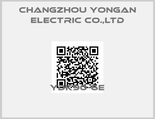Changzhou Yongan Electric CO.,LTD-YDK90-6E