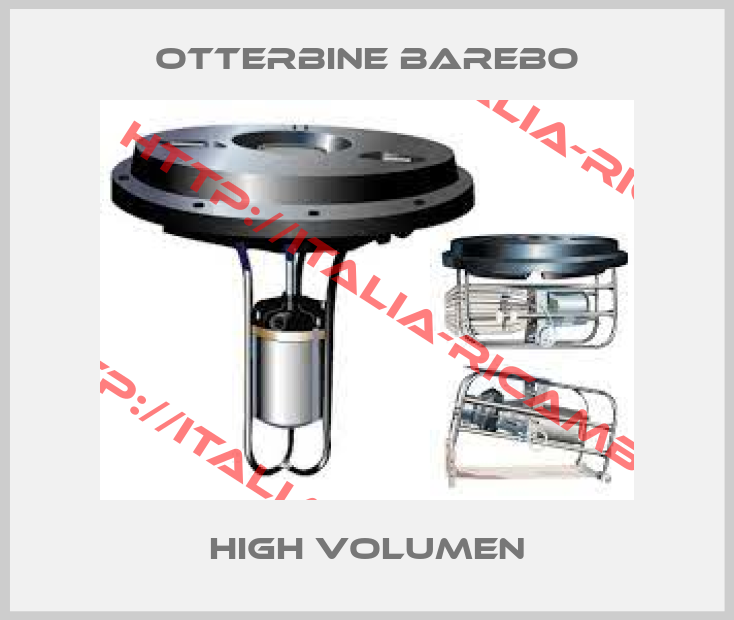 Otterbine Barebo-HIGH VOLUMEN