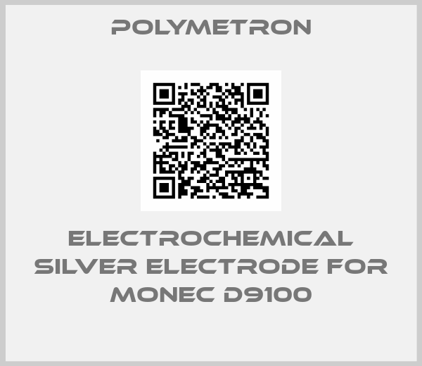 Polymetron-ELECTROCHEMICAL SILVER ELECTRODE for monec d9100