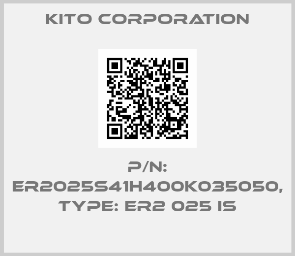 Kito Corporation-P/N: ER2025S41H400K035050, Type: ER2 025 IS