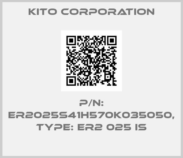 Kito Corporation-P/N: ER2025S41H570K035050, Type: ER2 025 IS