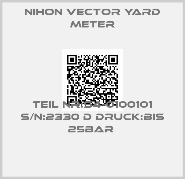 NIHON VECTOR YARD METER-TEIL NR:S4-0100101 S/N:2330 D DRUCK:BIS 25BAR 