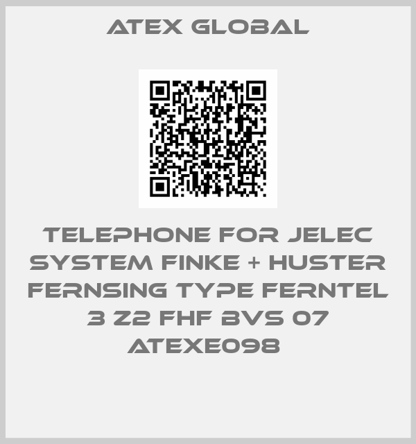 Atex Global-TELEPHONE FOR JELEC SYSTEM FINKE + HUSTER FERNSING TYPE FERNTEL 3 Z2 FHF BVS 07 ATEXE098 