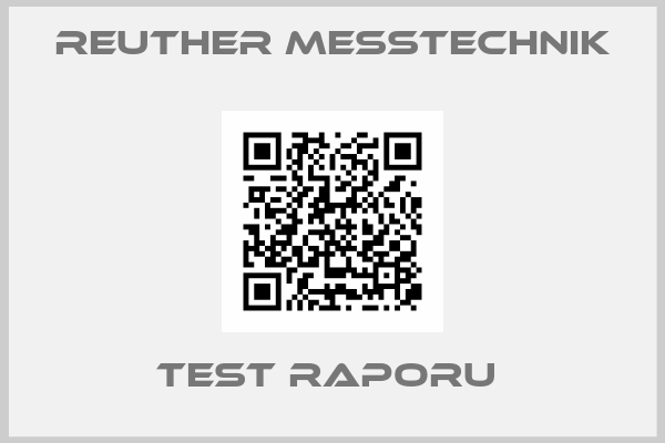 Reuther Messtechnik-TEST RAPORU 