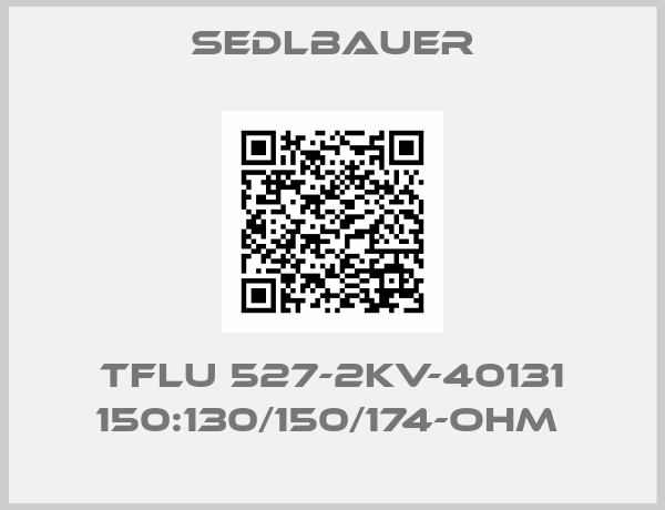 Sedlbauer-TFLU 527-2KV-40131 150:130/150/174-OHM 