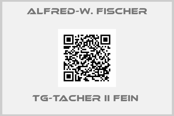 Alfred-W. Fischer-TG-TACHER II FEIN 