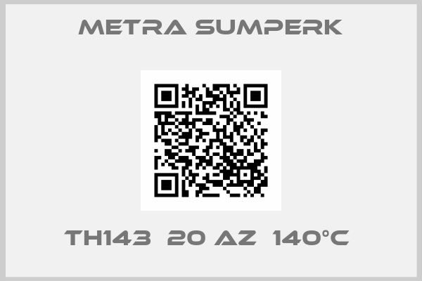 Metra Sumperk-TH143  20 az  140°C 