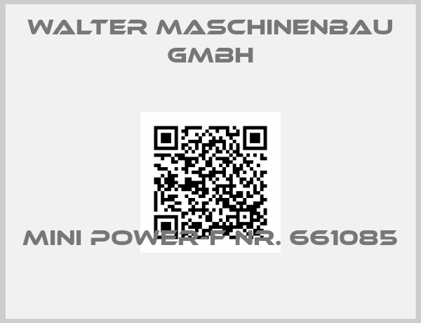 Walter Maschinenbau GmbH-Mini Power-F Nr. 661085