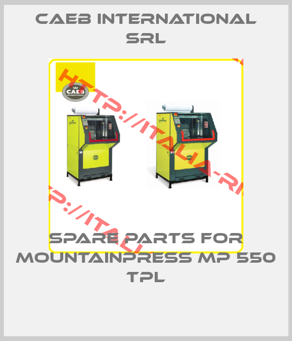CAEB INTERNATIONAL SRL-Spare parts for Mountainpress MP 550 TPL