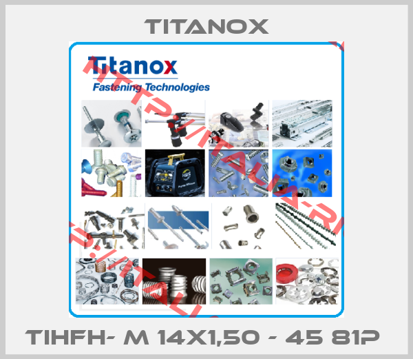 Titanox-TIHFH- M 14X1,50 - 45 81P 