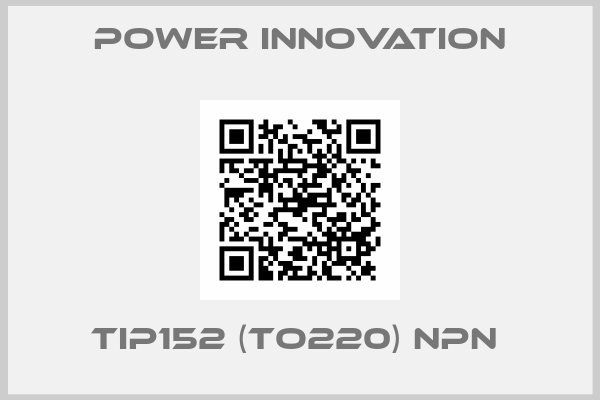 Power Innovation-TIP152 (TO220) NPN 