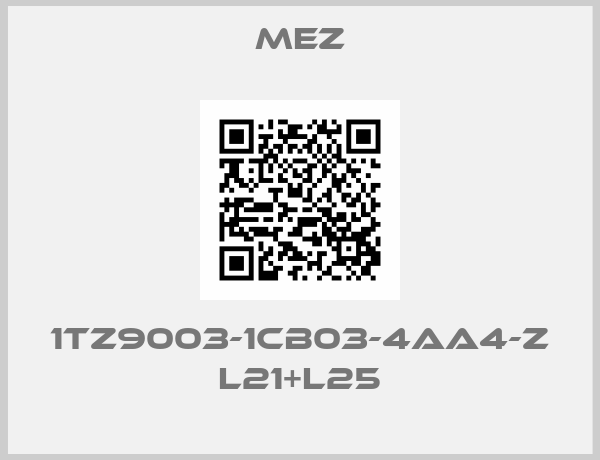 MEZ-1TZ9003-1CB03-4AA4-Z L21+L25