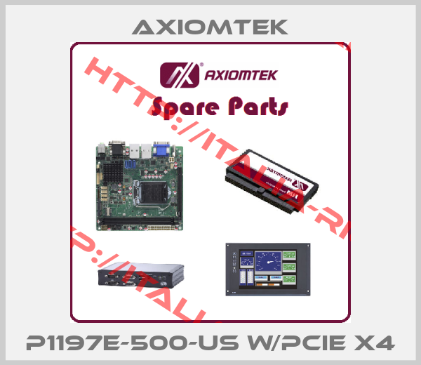 AXIOMTEK-P1197E-500-US w/PCIe x4