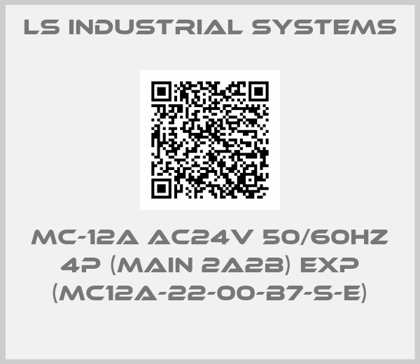 LS INDUSTRIAL SYSTEMS-MC-12a AC24V 50/60Hz 4P (MAIN 2a2b) EXP (MC12A-22-00-B7-S-E)