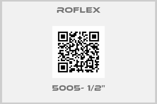 Roflex-5005- 1/2"