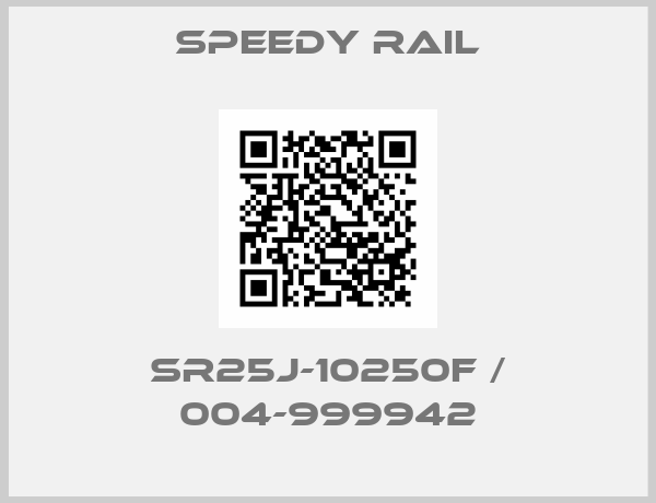 SPEEDY RAIL-SR25J-10250F / 004-999942