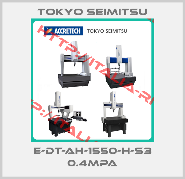Tokyo Seimitsu-E-DT-AH-1550-H-S3 0.4MPa