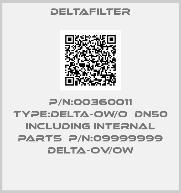 Deltafilter-P/N:00360011 Type:DELTA-OW/O  DN50 including Internal parts  P/N:09999999 DELTA-OV/OW