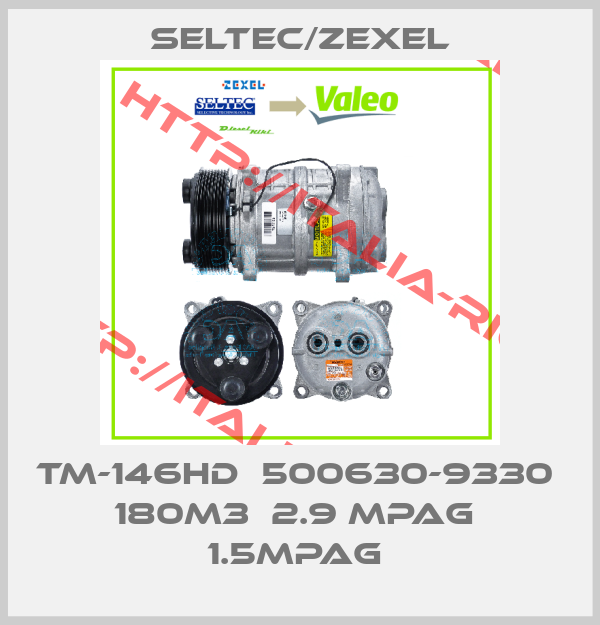 Seltec/Zexel-TM-146HD  500630-9330  180M3  2.9 MPAG  1.5MPAG 