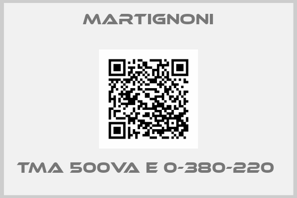 MARTIGNONI-TMA 500VA E 0-380-220 