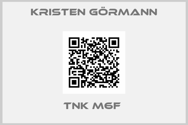 Kristen Görmann-TNK M6F 