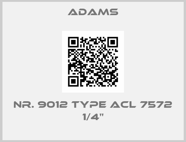 ADAMS-Nr. 9012 Type ACL 7572 1/4"