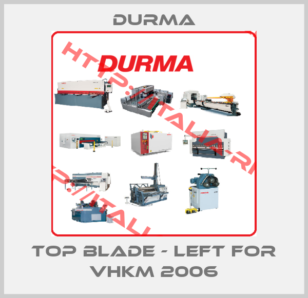 Durma-Top blade - left for VHKM 2006