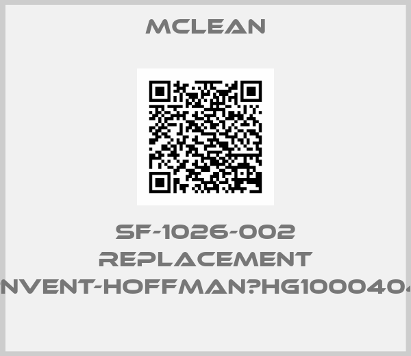 Mclean-SF-1026-002 replacement 	nVent-Hoffman	HG1000404
