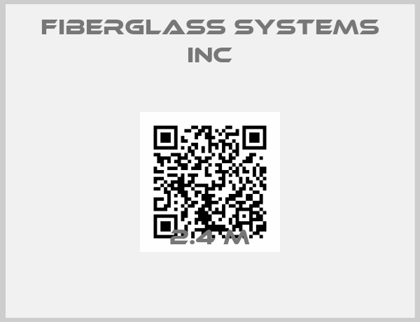 FIBERGLASS SYSTEMS INC-2.4 M