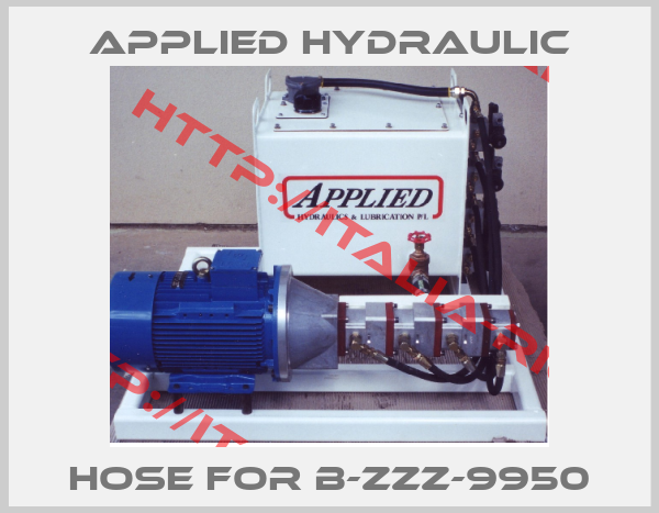 APPLIED HYDRAULIC-Hose for B-ZZZ-9950