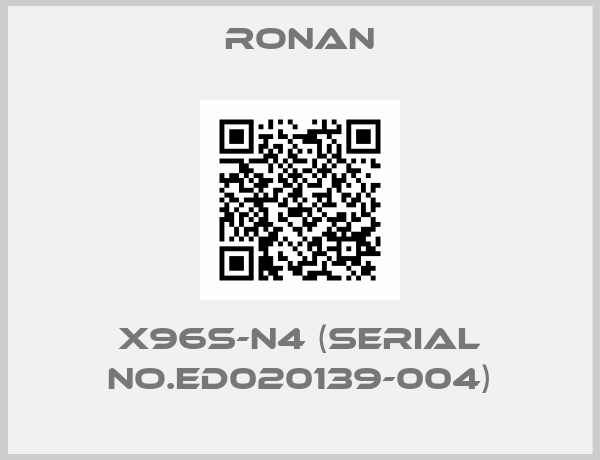 RONAN-X96S-N4 (SERIAL NO.ED020139-004)