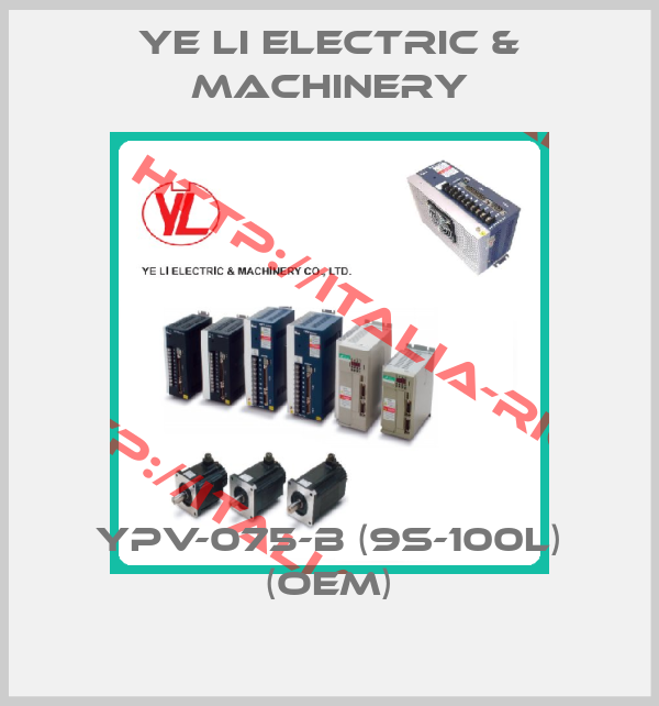 Ye Li Electric & Machinery-YPV-075-B (9S-100L) (OEM)