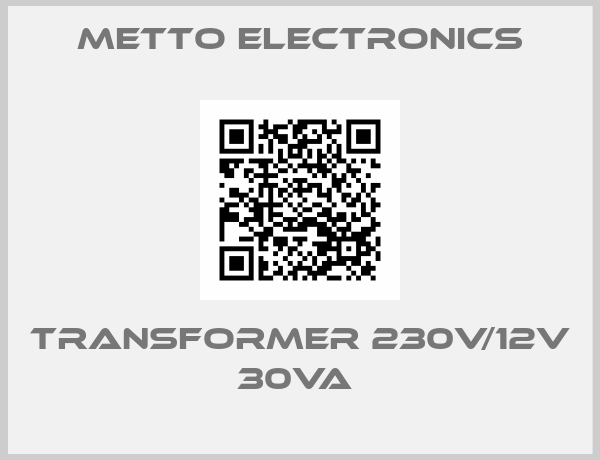 Metto Electronics-TRANSFORMER 230V/12V 30VA 