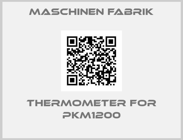 MASCHINEN FABRIK-thermometer for PKM1200