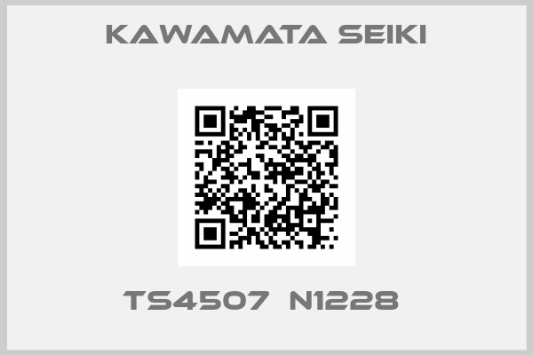 Kawamata Seıkı-TS4507  N1228 