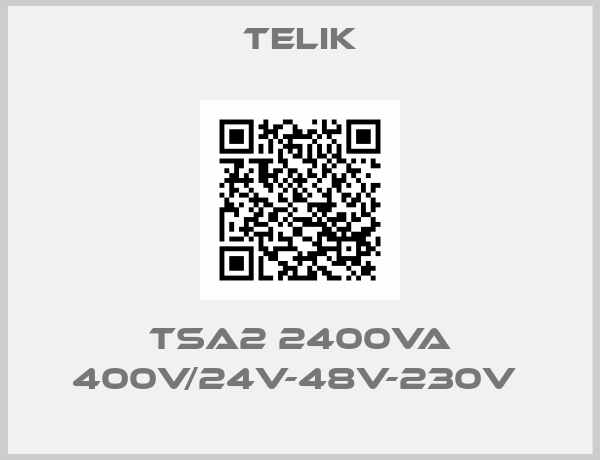 Telik-TSA2 2400VA 400V/24V-48V-230V 