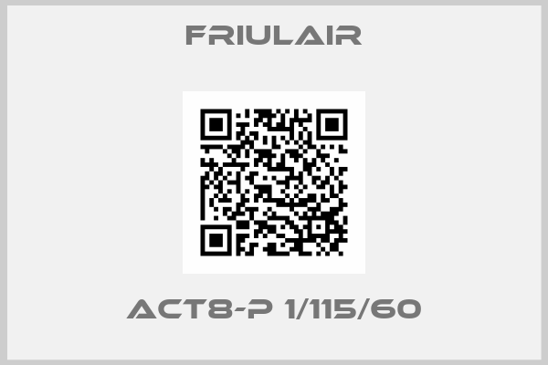 FRIULAIR-ACT8-P 1/115/60