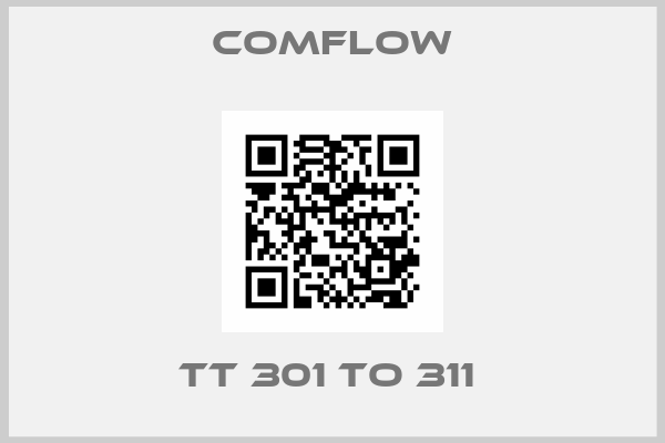 Comflow-TT 301 TO 311 