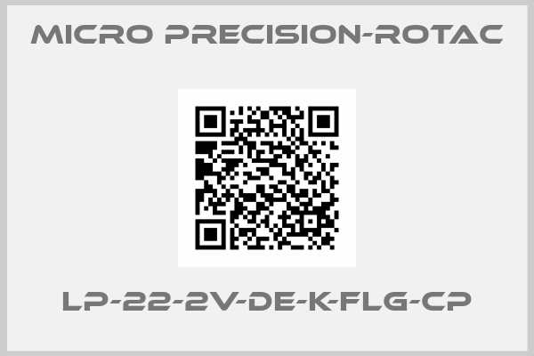 MICRO PRECISION-ROTAC-LP-22-2V-DE-K-FLG-CP