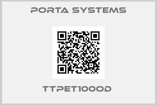 Porta Systems-TTPET100OD 