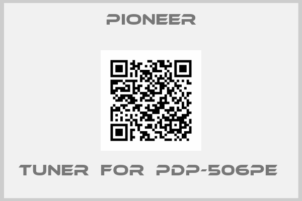Pioneer-TUNER  FOR  PDP-506PE 