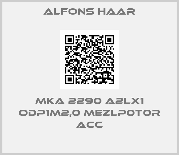 ALFONS HAAR-MKA 2290 A2LX1 ODP1M2,0 MEZLP0T0R ACC