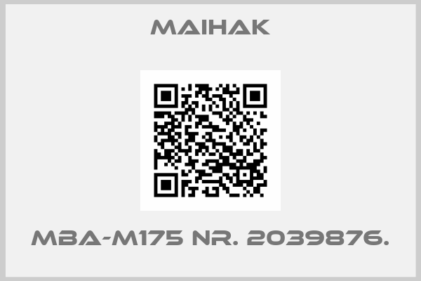 MAIHAK-MBA-M175 Nr. 2039876.