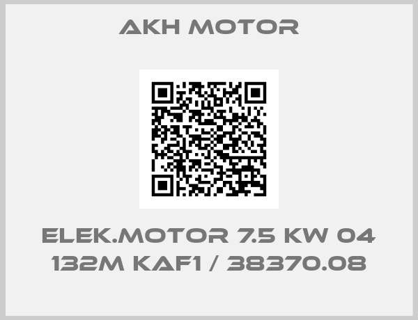 AKH Motor-ELEK.MOTOR 7.5 kW 04 132M KAF1 / 38370.08