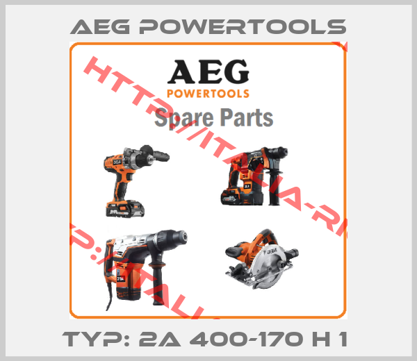 AEG Powertools-TYP: 2A 400-170 H 1 